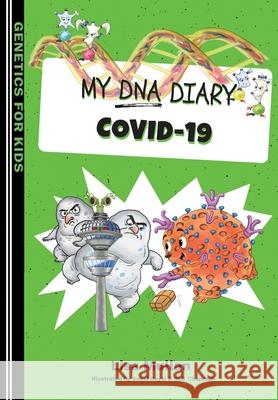 My DNA Diary: Covid-19 Lisa Mullan Sonal Goyal Neil Chapman 9781916455085 Dinky Press - książka