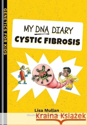 My DNA Diary: Cystic Fibrosis Lisa Mullan Neil Chapman 9781916455009 Dinky Press Ltd - książka