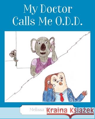 My Doctor Calls Me O.D.D. Melissa Thompson 9781977240880 Outskirts Press - książka