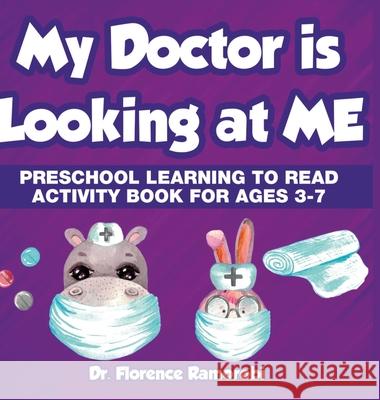 My Doctor Is Looking At Me: Reading Aloud to Children Stories and Activities to Develop Reading and Language Skills Ages 3-8 Years Dr Florence Ramorobi 9781955679008 Rhodespublishers - książka