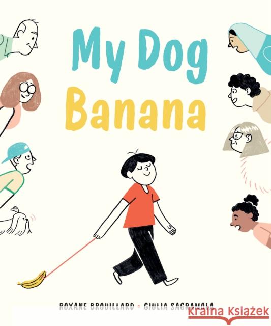My Dog Banana Roxane Brouillard 9781771647939 Greystone Books,Canada - książka