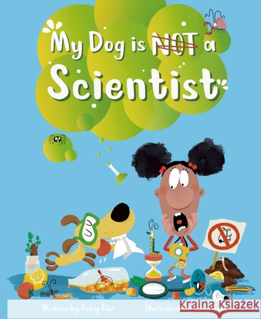 My Dog Is Not a Scientist Betsy Ellor Luisa Vera 9781953458469 Yeehoo Press - książka