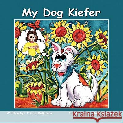 My Dog Kiefer Trisha Malfitano 9781426963360 Trafford Publishing - książka