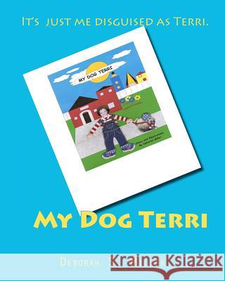 My Dog Terri Deborah S. Miller 9781467917773 Createspace - książka