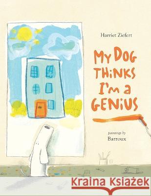 My Dog Thinks I'm A Genius Tireo, Barroux 9798813754623 Independently Published - książka