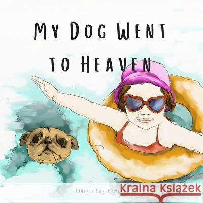 My Dog Went to Heaven Lindsey Coker Luckey 9781076230324 Independently Published - książka