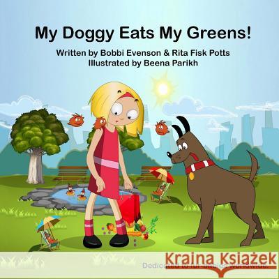 My Doggy Eats My Greens! Bobbi Evenson 9781537636740 Createspace Independent Publishing Platform - książka