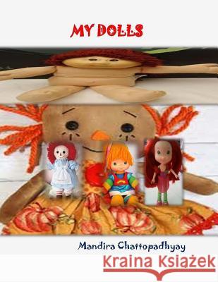 My Dolls Mandira Chattopadhyay 9781507762554 Createspace - książka