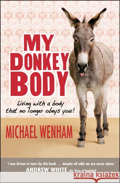 MY DONKEYBODY Michael Wenham 9781854248893 MONARCH BOOKS - książka