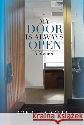 My Door Is Always Open: A Memoir Hadzija, Boka 9781483629254 Xlibris Corporation - książka