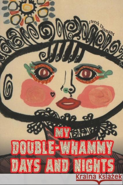 My Double-Whammy Days and Nights Derek Diamant 9781398441460 Austin Macauley Publishers - książka