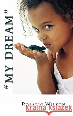 My Dream Rosario Wilson 9781426959011 Trafford Publishing - książka