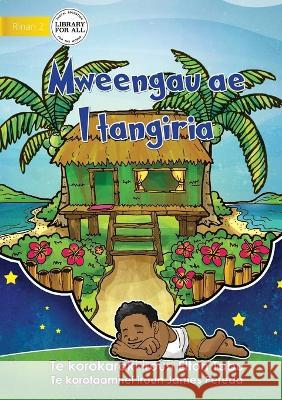 My Dream Home - Mweengau ae I tangiria (Te Kiribati) Elton Tabu James Pereda  9781922844873 Library for All - książka