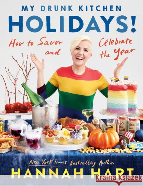 My Drunk Kitchen Holidays: How to Savor and Celebrate the Year: A Cookbook Hannah Hart 9780525541431 Penguin Putnam Inc - książka