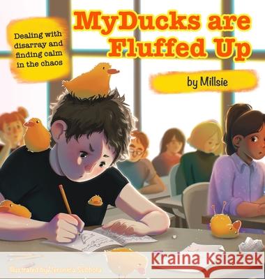 My Ducks are Fluffed Up: Dealing with disarray and finding calm in the chaos Simon E. Mills Veronica Subbota 9781945674327 Rewildly Inc - książka