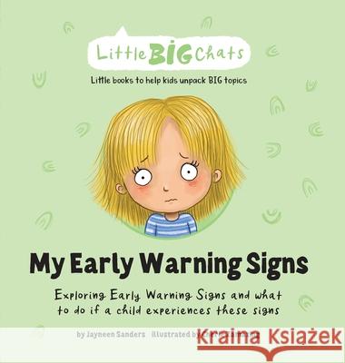 My Early Warning Signs: Exploring Early Warning Signs and what to do if a child experiences these signs Jayneen Sanders Cherie Zamazing 9781761160264 Educate2empower Publishing - książka