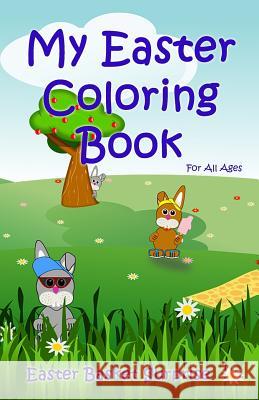 My Easter Coloring Book: Easter Basket Surprise T. Irvolino 9781093636437 Independently Published - książka