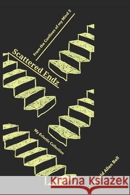 My Eclectic Collection/From the Confines of my Mind: Scattered Endz... Bell, Ronald Allen 9781517281434 Createspace - książka