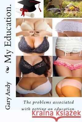 My Education. Gary Andy 9781544294377 Createspace Independent Publishing Platform - książka