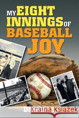 My Eight Innings of Baseball Joy David Levine 9781532058165 iUniverse - książka