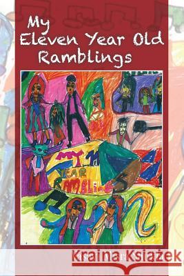 My Eleven Year Old Ramblings Vasavi Misra Shukla 9781500872083 Createspace - książka