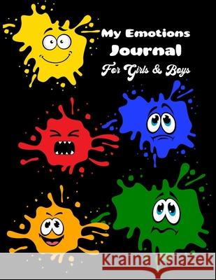 My Emotions Journal for Girls and Boys: Manage Your Feelings, Social Emotional Learning Melanie Hernandez 9781716053030 Lulu.com - książka