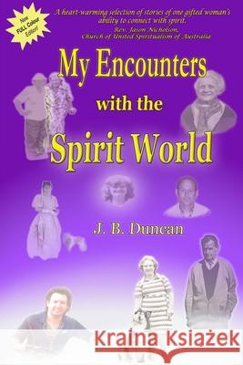 My Encounters with the Spirit World. Joyce B Duncan, Christine K Duncan, Moonlit Magic 9780648507611 Mlarter - książka