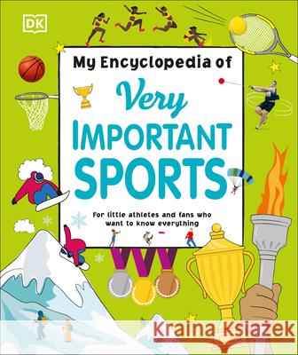 My Encyclopedia of Very Important Sports: For Little Athletes and Fans Who Want to Know Everything DK 9781465491510 DK Publishing (Dorling Kindersley) - książka