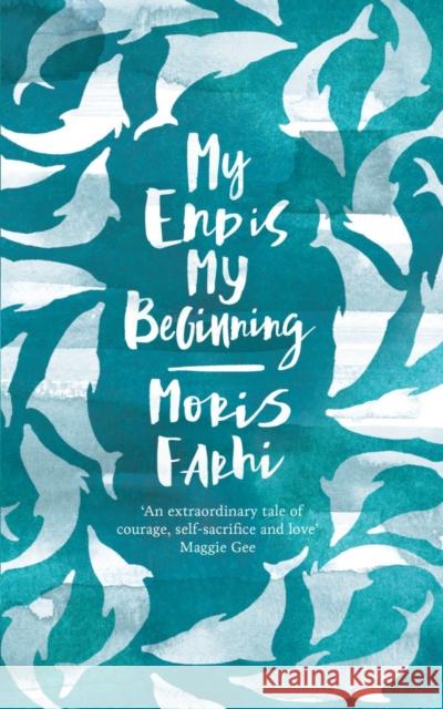 My End is My Beginning Moris Farhi 9780863561306 Saqi Books - książka