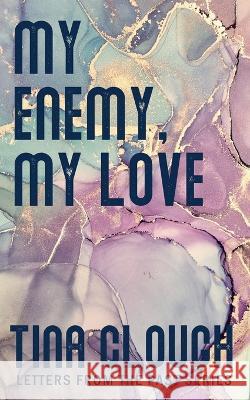 My Enemy, My Love Tina Clough   9781991187154 Lightpool Publishing - książka