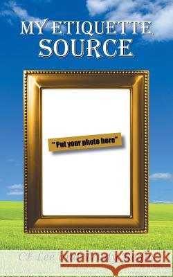 My Etiquette Source Ce Lee Trudy Redus 9781491846575 Authorhouse - książka
