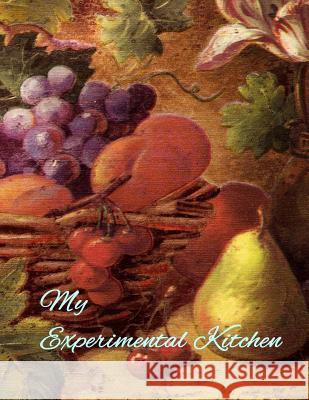 My Experimental Kitchen Wm Journals Parker Moon 9781530149780 Createspace Independent Publishing Platform - książka