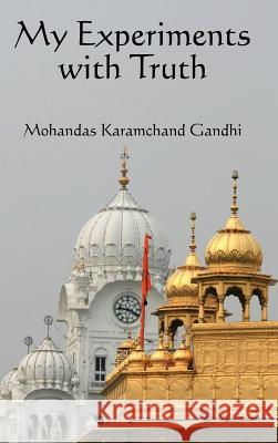 My Experiments with Truth Karamchand Mohandas Gandhi 9781515431527 Wilder Publications - książka