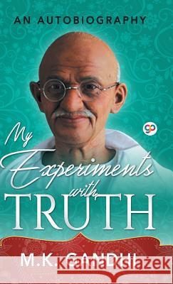 My Experiments with Truth Mahatma Gandhi, Mahatma Gandhi 9789387669277 General Press India - książka