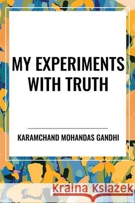 My Experiments with Truth Karamchand Mohandas Gandhi 9798880908547 Start Classics - książka