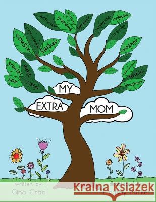 My Extra Mom Gina Grad Lindsay Parker 9781956867589 Laurence Claire LLC - książka