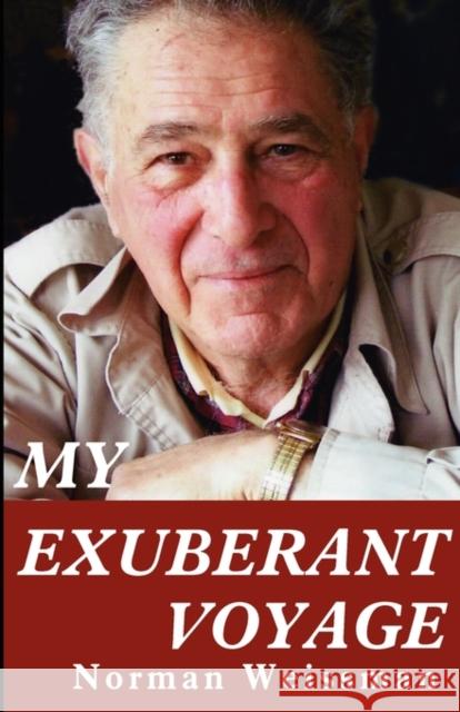 My Exuberant Voyage Norman Weissman 9780980189438 Hammonasset House Books - książka