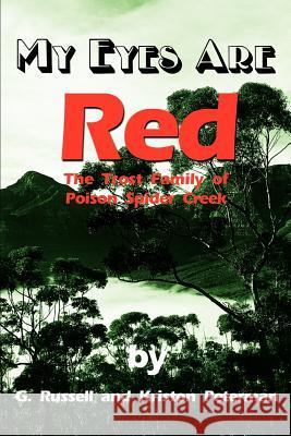 My Eyes Are Red: The Trost Family of Poison Spider Creek Peterman, Kriston 9780595221530 Writers Club Press - książka