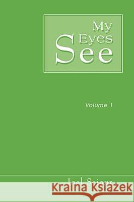 My Eyes See: Volume 1 Sejour, Joel 9780595348077 iUniverse - książka