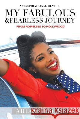 My Fabulous & Fearless Journey Arian Simone 9781539110682 Createspace Independent Publishing Platform - książka