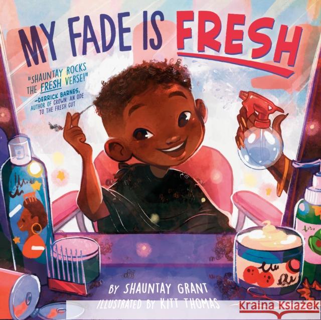 My Fade Is Fresh Shauntay Grant Kitt Thomas 9780593387085 Penguin Workshop - książka