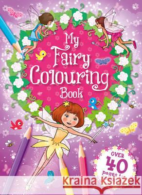 My Fairy Colouring Book  9781786705273 Bonnier Books Ltd - książka