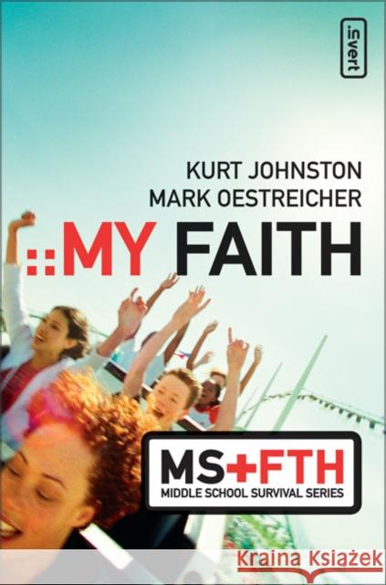My Faith Kurt Johnston Mark Oestreicher 9780310273820 Zonderkidz - książka