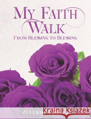 My Faith Walk: From Blessing to Blessing Zulekha I Jones 9781953096203 Vanderbilt Media House - książka