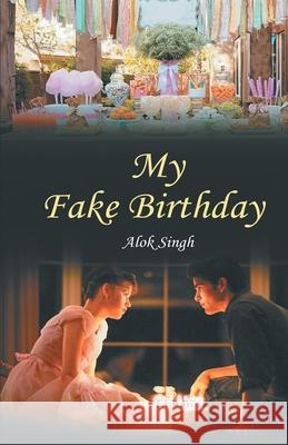 My Fake Birthday Alok Singh 9789380222998 Gyan Books - książka