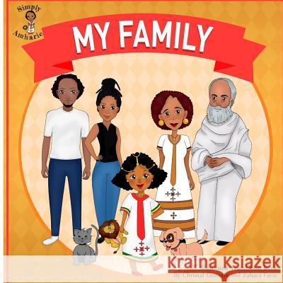 My Family Christal Gemeda Zahara Faris 9781718668478 Createspace Independent Publishing Platform - książka