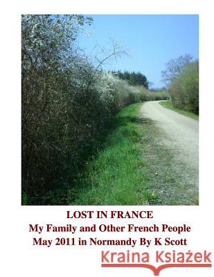 My Family and Other French People: A Journey Through Normandy MR Kevin Scott 9781539046325 Createspace Independent Publishing Platform - książka