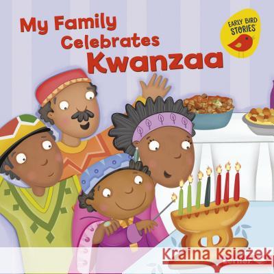 My Family Celebrates Kwanzaa Lisa Bullard Constanza Basaluzzo 9781541520110 Lerner Publications - książka