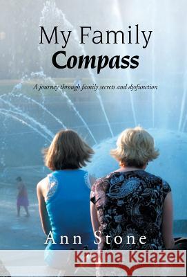 My Family Compass: A Journey Through Family Secrets and Dysfunction Stone, Ann 9781466951600 Trafford Publishing - książka