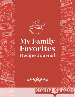 My Family Favorites Recipe Journal: A Blank Keepsake Journal Rockridge Press 9781685396626 Rockridge Press - książka